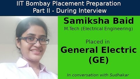 IIT Bombay Placement Preps || Part II - During Interview || Samiksha - General Electric - Engineer