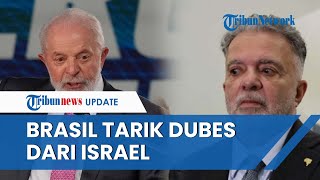 Merasa Dihina Israel, Presiden Brasil Tarik Pulang Duta Besarnya dari Tel Aviv