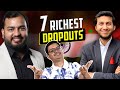 7 richest indian college dropout entrepreneurs  startupgyaan