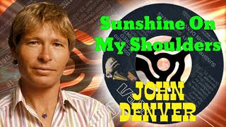 John Denver  -  Sunshine On My Shoulders (1973)