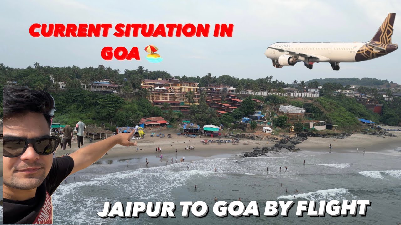 jaipur-to-goa-by-flight-goa-trip-plan-current-situation-in-goa