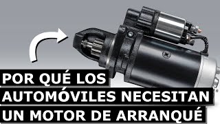 Por qué los automóviles necesitan un motor de arranque