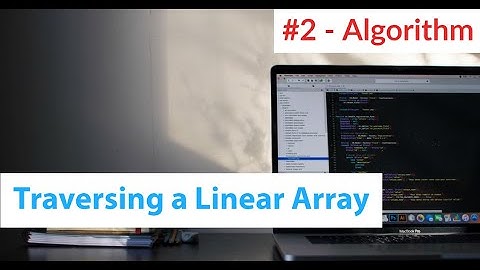 Algorithm for Traversing a Linear array  || #ALGORITHM-2