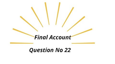 B.com part 1 final account question no 22 sohail afzal book