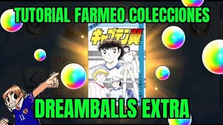 MUCHISIMAS DREAMBALLS EXTRA!! TUTORIAL FARMEO OBJETOS COLECCIONABLES!! CAPTAIN TSUBASA DREAM TEAM