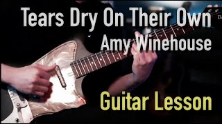 Video thumbnail of "Tears Dry On Their Own - Amy Winehouse - Guitar Lesson"