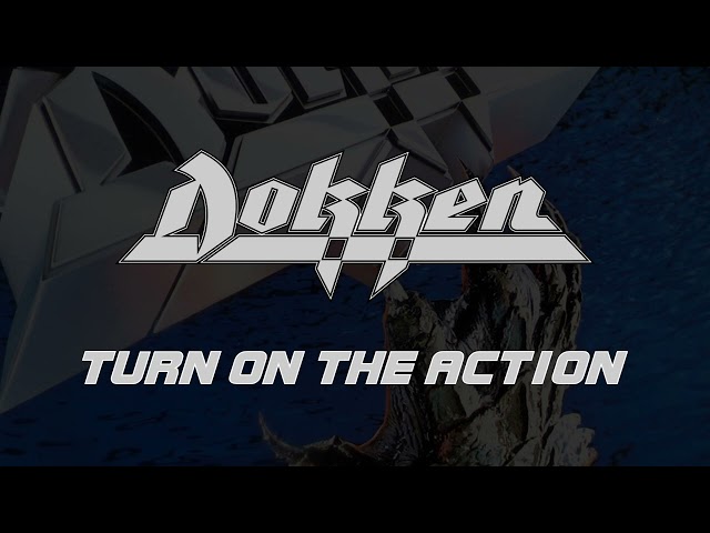 Dokken - Turn On The Action (Lyrics) Official Remaster class=