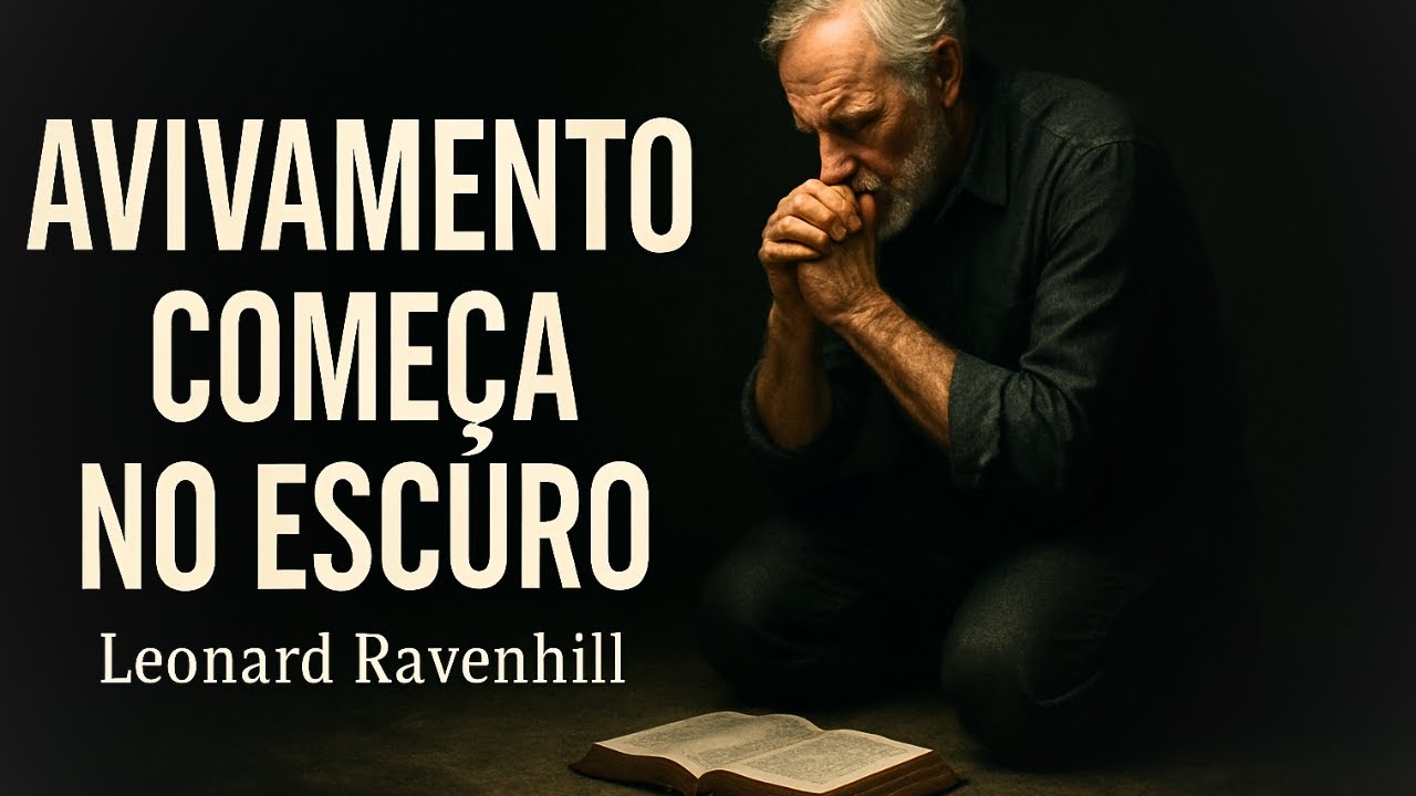 Avivamento Começa no Quarto Escuro | Leonard Ravenhill