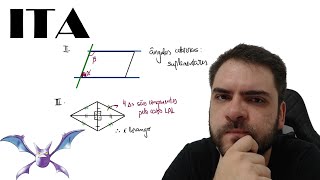 (L08-Q07) ITA Dadas as afirmações: I. Quaisquer dois ângulos opostos de um quadrilátero são
