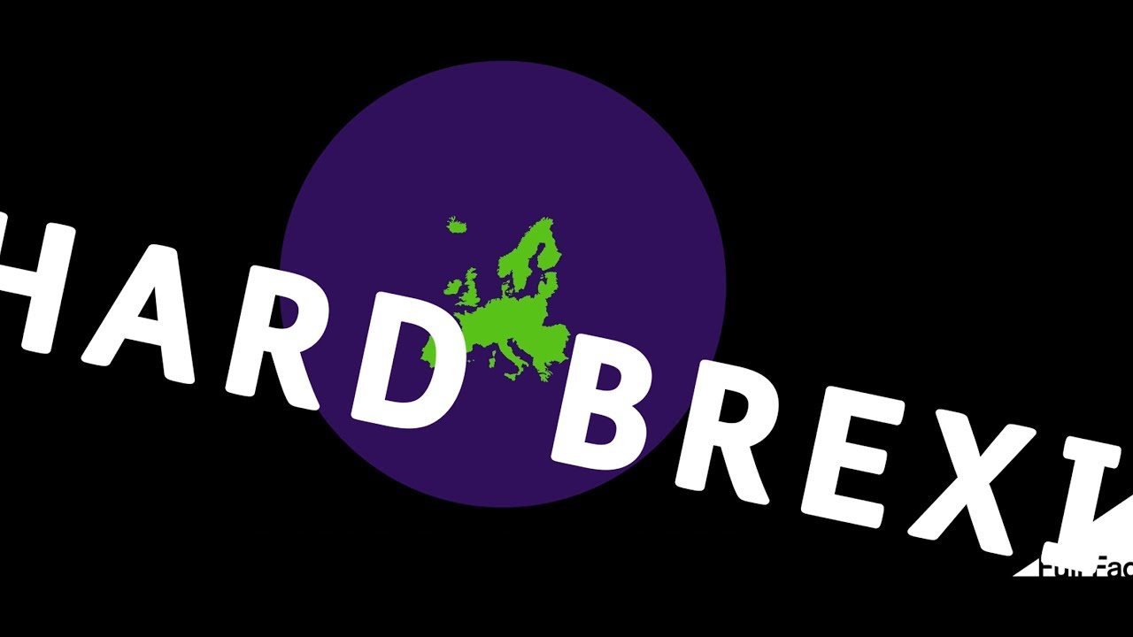 What Is 'hard Brexit'?