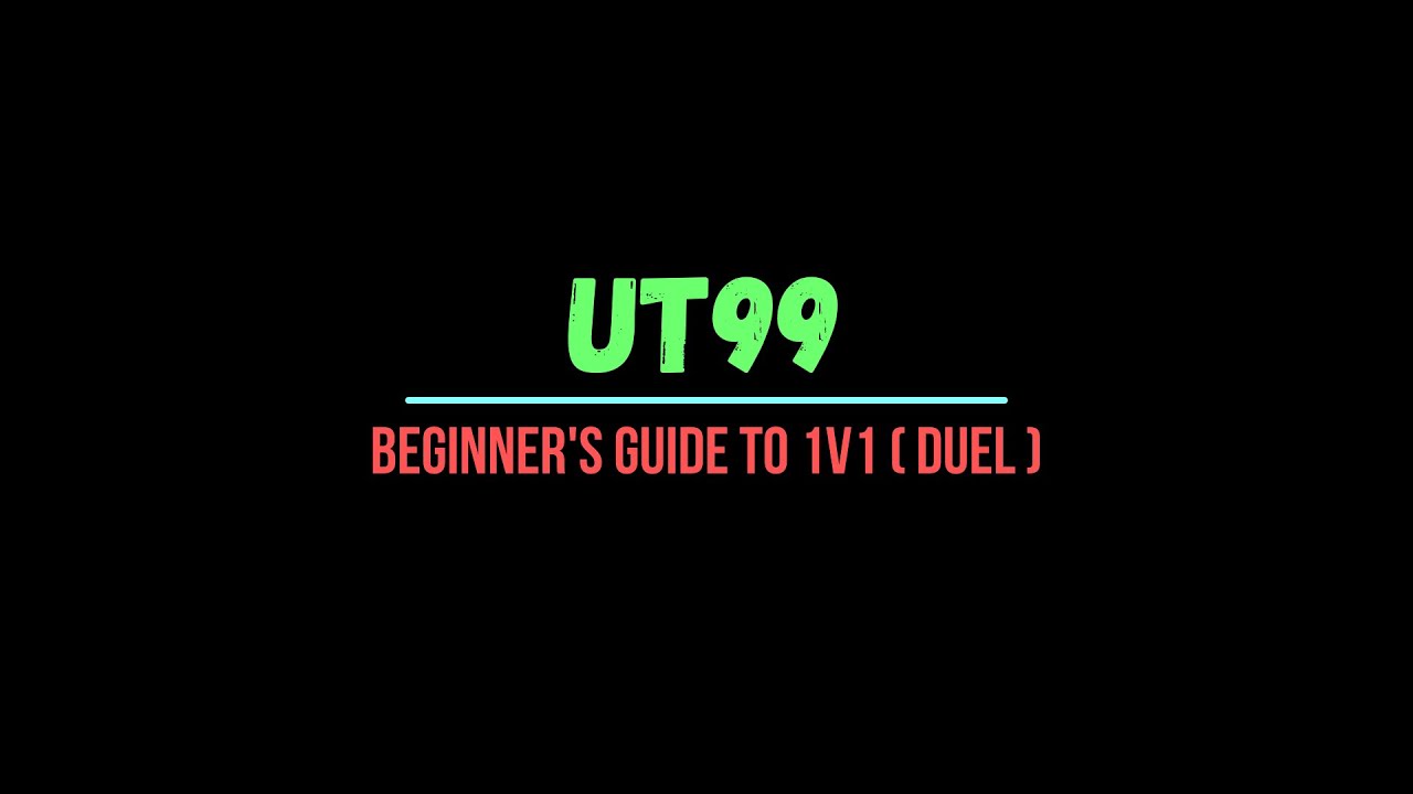 UT99 - Beginner's guide to 1v1 (Duel) - YouTube