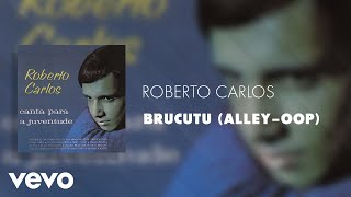 Roberto Carlos - Brucutu (Alley-Oop) (Áudio Oficial)