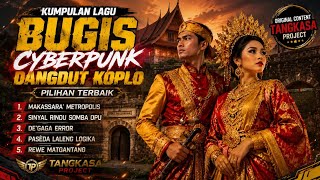 KUMPULAN LAGU REMIX BUGIS CYBERPUNK TERBAIK - TANGKASA PROJECT 