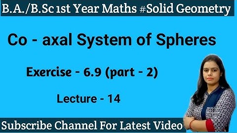 Eq of Co-axal System of Spheres|| Limiting Points of Co-axal Spheres||Radical Plane Of Two Spheres