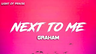 Graham - ​Next To me​ (Lyrics)