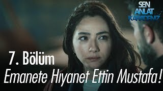 Emanete Hıyanet Ettin Mustafa - Sen Anlat Karadeniz 7 Bölüm