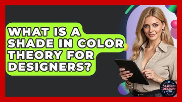 What Is A Shade In Color Theory For Designers? - Graphic Design Nerd