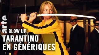 Les Génériques de Quentin Tarantino  Blow Up  ARTE