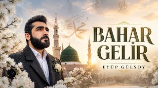 Bahar Geli̇r - Eyüp Gülsoy