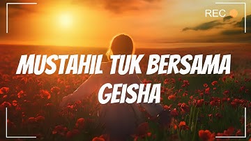 Geisha - Mustahil Tuk Bersama (Official Music Video)