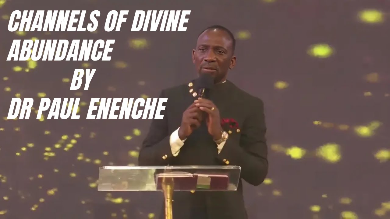 CHANNELS FOR DIVINE ABUNDANCE || DR PAUL ENENCHE