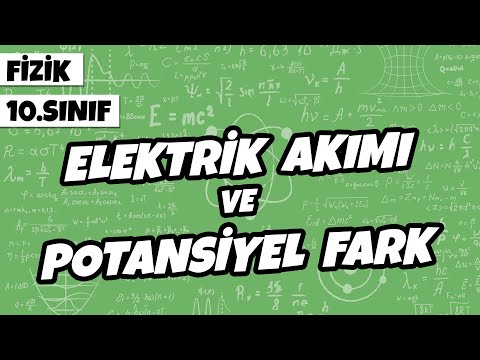 10.Sınıf Fizik - Elektrik Akımı ve Potansiyel Fark | 2022