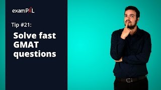 GMAT tip #21: The fastest way to solve GMAT questions