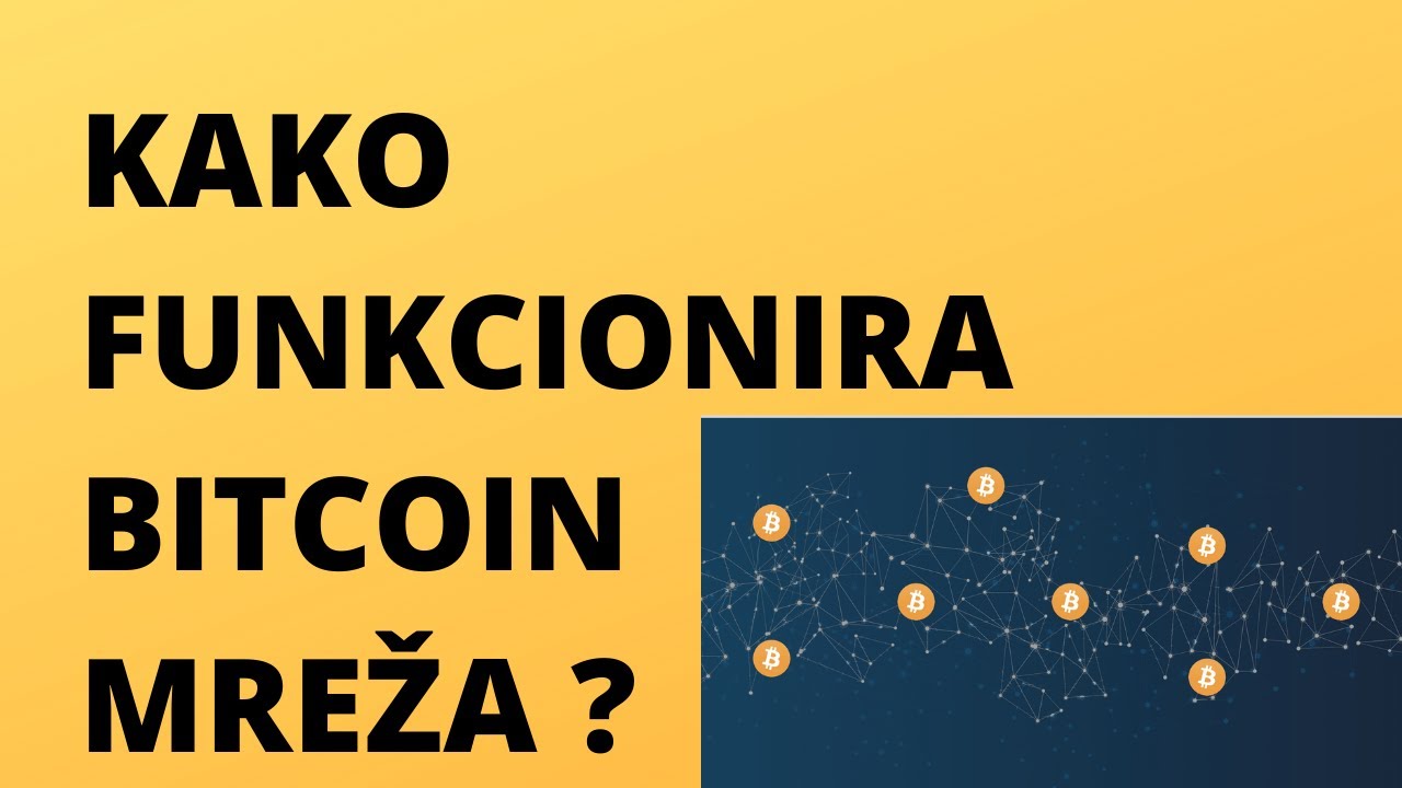 KAKO FUNKCIONIRA BITCOIN MREŽA?