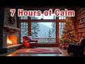 Peaceful Healing Holiday Cabin Escape 🎄❄️ Soothing 7-Hour Winter Scene with Fireplace & Gentle Music