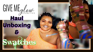 Give Me Glow Cosmetics - Haul &amp; Swatches 2021