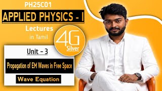 Lecture 22 | Propagation of EM Waves in free space , Wave Equation in Tamil | Applied Physics 1  
