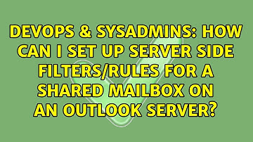 How can I set up server side filters/rules for a shared mailbox on an Outlook server?
