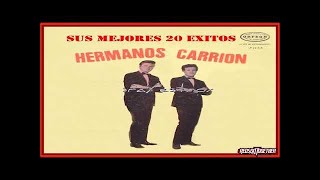 HERMANOS CARRION    SUS 20 MEJORES EXITOS