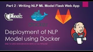 ML Model Deployment Part 2: Write NLP Machine Learning Model using Flask WebApp.