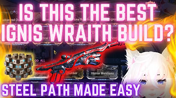 BEST Ignis Wraith Build 2022 - Steel Path Made Easy!