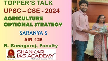 TOPPER’S TALK UPSC – CSE - 2024 AGRICULTURE OPTIONAL STRATEGY SARANYA S  AIR–125