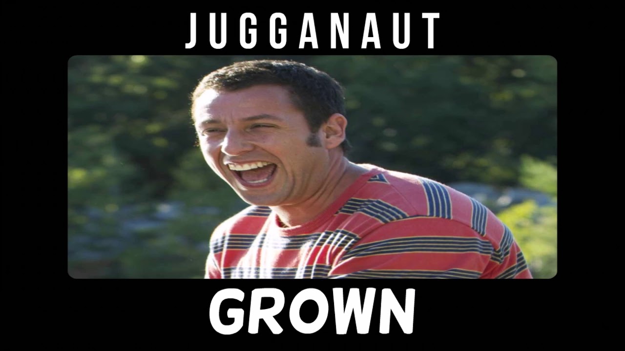 Jugganaut - Grown
