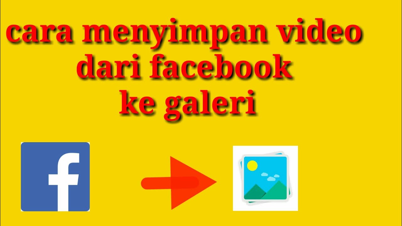 CARA MENYIMPAN VIDEO DARI FB KE GALERI YouTube