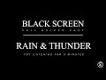 Sleep - Black Screen - Rain &amp; Thunder - Fall Asleep Fast