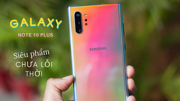 Đánh giá note 10 plus tinhte năm 2024