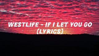 Westlife - If i let you go (lyrics)