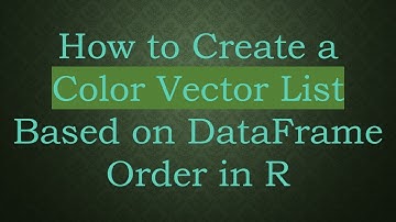 How to Create a Color Vector List Based on DataFrame Order in R