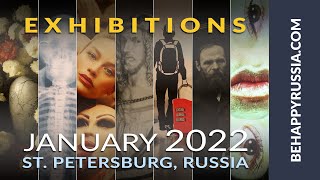 ART EXHIBITIONS IN ST. PETERSBURG, RUSSIA. January 2022