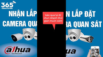 Hướng Dẫn Cách Xem Lại Camera Dahua Trên Điện Thoại