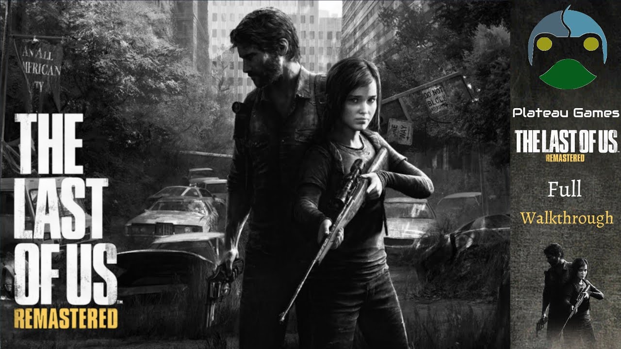 The Last Of Us Remastered Full Walkthrough YouTube the-last-of-us-remastered-full-walkthrough-youtube
