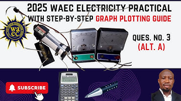 No  3 WAEC 2025 electricity practical solved with guidance on how to plot a good graph