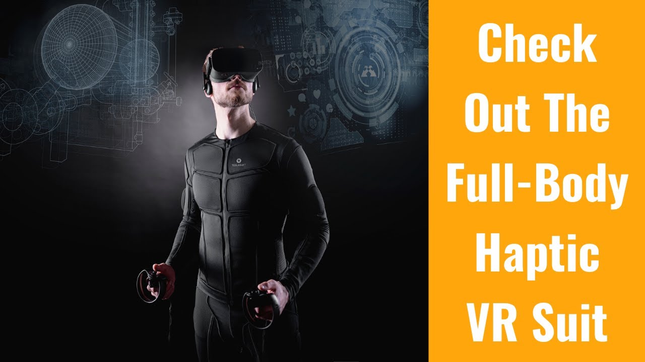 Experience Full-Body Haptic Suit Teslasuit - YouTube
