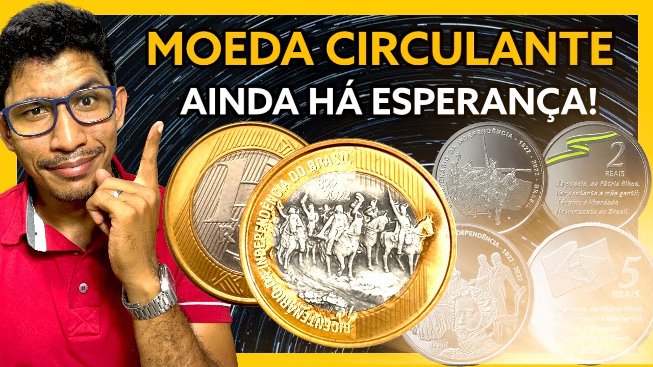 Ainda há esperança para MOEDA CIRCULANTE dos 200 anos da independência do Brasil 2022 