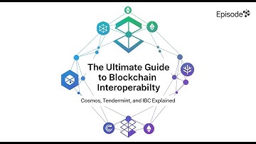 The Ultimate Guide to Blockchain Interoperability: Cosmos, Tendermint, and IBC Explained
