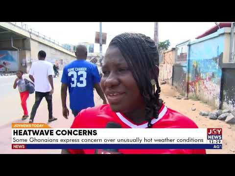 Heatwave Concerns: Some Ghanaians express concern over the usually hot weather conditions